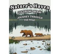 Nature's Haven: Journey Through the Wild, Coloring Book for Adults and Teenagers: 50 Beautiful and Relaxing Nature Scenes for Mindful Coloring
