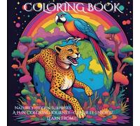 Nature's Hidden surprises on Earth: Adult coloring book: Relax & Color it , Enjoy it and Learn with the Beauty of nature beyond the Busy life