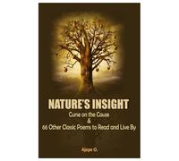 Nature's insight: Curse on the cause and 66 other classics poems to read and live by