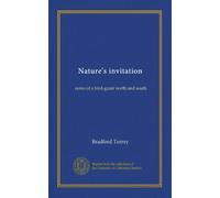 Nature's invitation: notes of a bird-gazer north and south