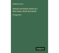 Nature's Invitation; Notes of a Bird-Gazer, North And South: in large print