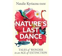 Nature's Last Dance: Tales of wonder in an age of extinction