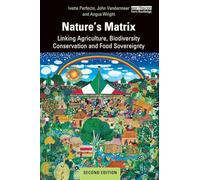 Nature's Matrix: Linking Agriculture, Biodiversity Conservation and Food Sovereignty