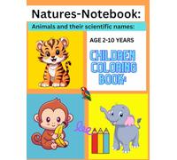 Natures Notebook: Animals and their Scientific Names: Kids Coloring Book.