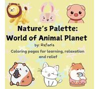 Nature's Palette: World of Animal Planet: Educational coloring book for learning, relaxation and relief
