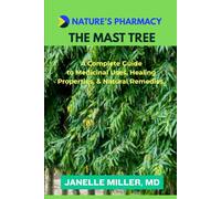 NATURE'S PHARMACY: ANCIENT HEALING SECRETS OF THE MAST TREE