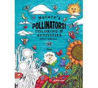 Nature's Pollinator - Adult Edition by Li'l Rose: A Hand-Drawn Coloring and Activity Book for Adults | Bees, Butterflies, Hummingbirds & Nature Learning | Companion to the Kids Edition