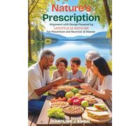 Nature's Prescription: Alignment with Design Powered by Lifestyle as Medicine for Prevention and Reversal of Disease