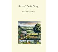 Nature's Serial Story (Classic Books)