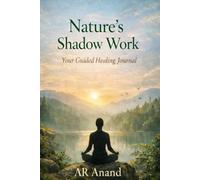 Nature's Shadow Work: Your Guided Healing Journal