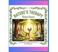 Nature's Therapy: Enchanted Forest Scenes: A Relaxing Coloring Book Adventure for Kids Aged 4-10 | Discover Serene Woodlands & Friendly Forest Friends