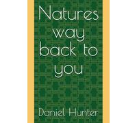 Natures way back to you