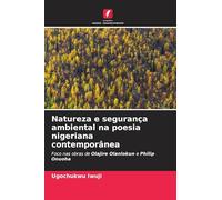 Natureza e segurança ambiental na poesia nigeriana contemporânea: Foco nas obras de Olajire Olanlokun e Philip Onuoha