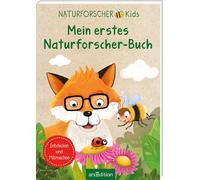 Naturforscher-Kids - Mein erstes Naturforscher-Buch: Entdecken und Mitmachen