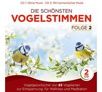 Naturklang - Die schönsten Vogelstimmen; Folge 2; Vogelgezwitscher von 83 Vogelarten zur Entspannung Wellness Meditation; Instrumental; 1 CD ohne Musik und 1 CD mit harmonischer Musik;