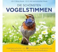 Naturklang - Die schönsten Vogelstimmen; Vogelgezwitscher von 50 heimischen Vogelarten zur Entspannung Wellness Meditation; Instrumental; 1 CD ohne Musik und ein 1 CD mit harmonischer Musik