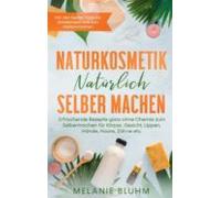 Naturkosmetik Natürlich Selber Machen (ebook)
