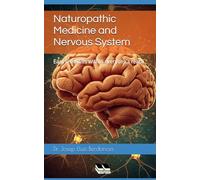 Naturopathic Medicine and Nervous System: Easy remedies within everyone’s reach (Complementary Alternative Medicine Iridology Phytotherapy)