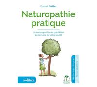 Naturopathie pratique: Les 24 heures de l'Homme heureux