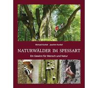 Naturwälder im Spessart: Ein Gewinn für Mensch und Natur