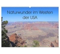 Naturwunder im Westen der USA (Wandkalender 2026 DIN A2 quer), CALVENDO Monatskalender: Eine Reise durch die beeindruckende Landschaft im Westen der USA.