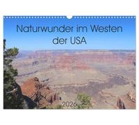 Naturwunder im Westen der USA (Wandkalender 2026 DIN A3 quer), CALVENDO Monatskalender: Eine Reise durch die beeindruckende Landschaft im Westen der USA.