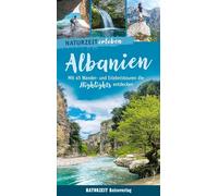 Naturzeit erleben: Albanien: Mit 45 Wander- und Erlebnistouren die Highlights entdecken.