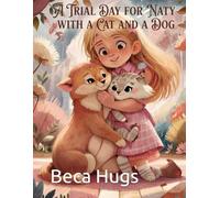 Naty’s Trial Day with a Cat and a Dog: A Gentle Children’s Story About Caring for Pets: 1 (Naty Series)