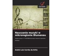 Nauczanie muzyki w mikroregionie Blumenau: Analiza ustawy nr 11.769/2008 dotycz¿cej miejskich systemów edukacji