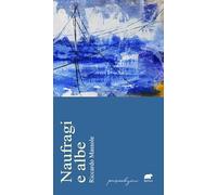 Naufragi e albe (Poesiaedizioni)