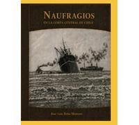 NAUFRAGIOS EN LA COSTA CENTRAL DE CHILE