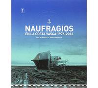Naufragios en la Costa Vasca 1976-2016: 2 (Begira)