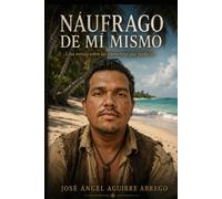 NÁUFRAGO DE MÍ MISMO: Náufrago de mí mismo es una novela de drama psicológico y social que explora la fragilidad del ser humano.