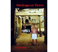 Naufrago en Tierra: Cómo disfrutar la vida bajo la sombra de la gestapo cubana.