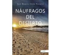 NAUFRAGOS DEL DESIERTO | Jose Ramon Ortin Navarro