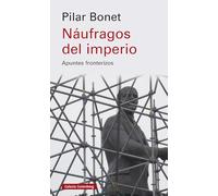 Náufragos del imperio: Apuntes fronterizos (Ensayo)