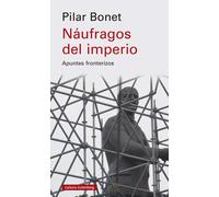 Náufragos del imperio. | Pilar Bonet Julve