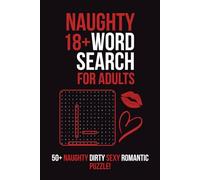 Naughty 18+ Word Search Book: Funny & Dirty Word Searches for Adults | 18+ Activity Book for Parties, Couples & Fun Nights | Dirty Word Puzzle Book for Adults | Naughty, Romantic & Hilarious Fun