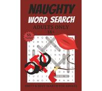 Naughty & Adult Themed Word Search Puzzle Book: Dirty Word Searches with Easy to Read print about Sexy, Naughty ,Love and More | 6x9 inches, 110 Pages ... Cheeky Themes for Adults Gag Gift for Adults