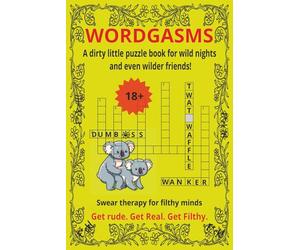 Naughty and Cheeky Adult Word Searches & Crossword Puzzles: Full of Naughty, Dirty & Downright Inappropriate AF Puzzles | 6x9 inches | 50 Puzzles | ... Girls' Night, White Elephant & Stockings