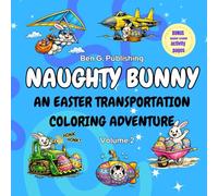 Naughty Bunny: Funny Easter Coloring Book for Kids Featuring Vehicles, Trucks, Construction Equipment, & Silly Holiday Fun