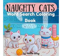 Naughty Cats: A cute word search coloring book for Kids, Teens, Adults and All Ages