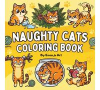 Naughty Cats Coloring Book: 50 Bold and Easy Designs for Adults and Teens. Relaxing Scenes for Stress