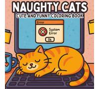 Naughty Cats Cute and Funny Coloring Book: for Adults and Teens