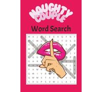 Naughty Couple Word Search Puzzle Book: Word Searches with about Couples, Intimate Moments, and Playful Love | 6x9 inches | 110 Pages | 50+ Puzzle.. Gift for Vacations, Holidays and Free Times
