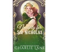 Naughty for Sir Nicholas: A Spicy Holiday Historical Fantasy Romance (Alchemy of Desire)