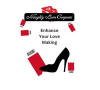 Naughty Love Coupon Book: Enhance Your Love Making