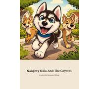 Naughty Nala And The Coyotes: A Playful Adventure with Wild Coyote Friends
