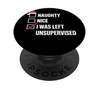 Naughty Nice I Was Left Unsupervised Humor Navidad Lista PopSockets PopGrip Adhesivo