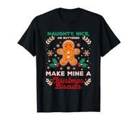 Naughty, Nice, or Uttered, Make Mine a Christmas Biscuits Camiseta